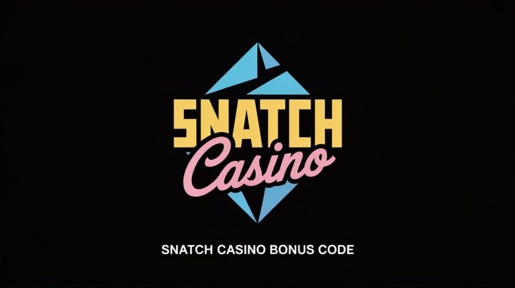 Snatch Casino Bonus Code